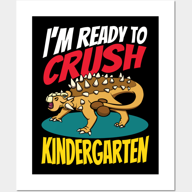 Ready To Crush Kindergarten Ankylosaurus Wall Art by Huhnerdieb Apparel